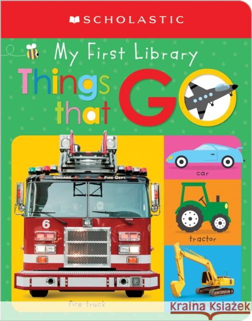 My First Things That Go: Scholastic Early Learners (My First Learning Library) Scholastic 9781338776324 Scholastic Inc. - książka