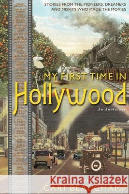 My First Time in Hollywood Cari Beauchamp 9781736198100 Chaise Lounge Publishing - książka
