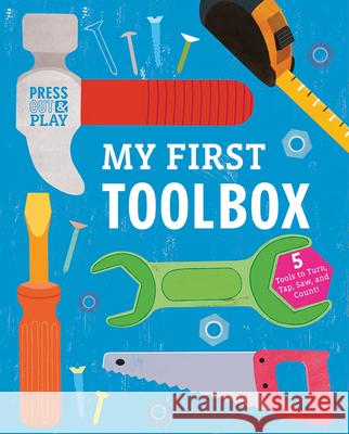 My First Toolbox: Press Out & Play Jessie Ford 9781419729294 Abrams Appleseed - książka