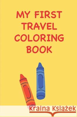 My First Travel Coloring Book Susan Says 9798543746813 Independently Published - książka