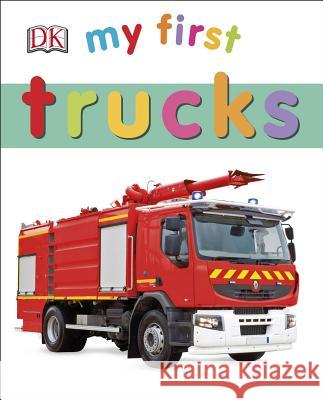 My First Trucks  9781465429049 DK Publishing (Dorling Kindersley) - książka