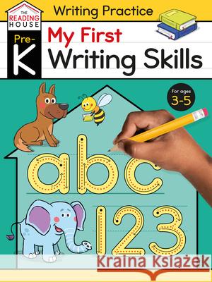 My First Writing Skills (Pre-K Writing Workbook): Preschool Writing Activities, Ages 3-5, Pen Control, Letters and Numbers Tracing, Drawing Shapes, an The Reading House 9780593450406 Reading House - książka