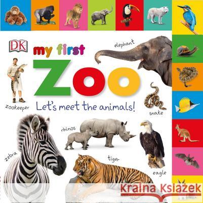 My First Zoo: Let's Meet the Animals! DK 9781465448835 DK Publishing (Dorling Kindersley) - książka