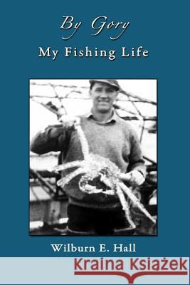 My Fishing Life Wilburn E. Hall Teru Lundsten MM Tony D. Locke 9781503180246 Createspace Independent Publishing Platform - książka