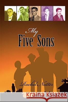 My Five Sons Rachel Nutter 9780595506484 IUNIVERSE.COM - książka