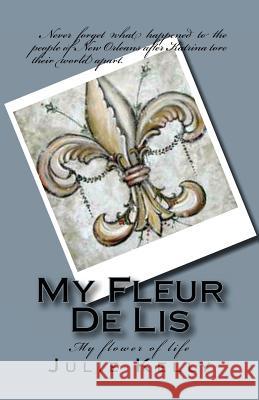 My Fleur De Lis Kelly, Julie Michelle 9781456569570 Createspace - książka