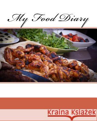 My Food Diary Health &. Fitness Books 9781541359895 Createspace Independent Publishing Platform - książka