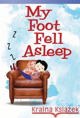 My Foot Fell Asleep Keane, Sarah 9781433355677 Shell Education Pub - książka