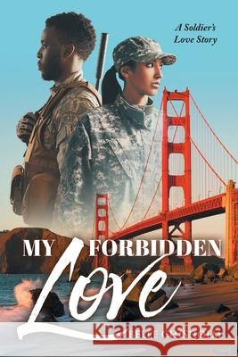 My Forbidden Love: A Soldier's Love Story Belle Chisholm 9781684860586 Urlink Print & Media, LLC - książka