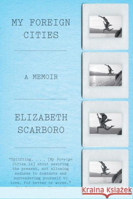 My Foreign Cities Scarboro, Elizabeth 9780871407399 Liveright Publishing Corporation - książka