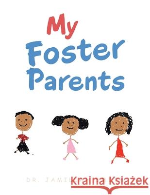 My Foster Parents Dr Jamillah Smith 9781665538350 Authorhouse - książka