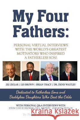 My Four Fathers: Personal Virtual Interviews with the Worlds Greatest Motivators Who Inspired A Fatherless Son Eze, Douglas 9781500124052 Createspace - książka