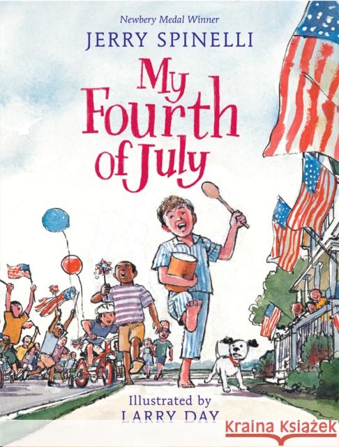 My Fourth of July Jerry Spinelli Larry Day 9780823451739 Neal Porter Books - książka