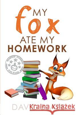 My Fox Ate My Homework David Blaze   9780692154014 Blaze Publishing - książka