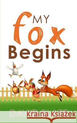 My Fox Begins David Blaze 9781732591424 Blaze Books for Young Readers - książka