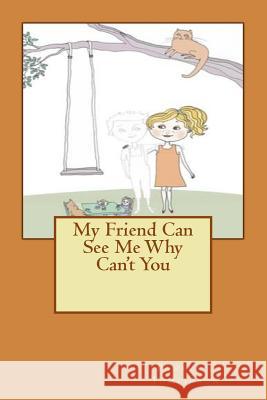 My Friend Can See Me Why Can't You Pamela J. Tomlinson 9781481041621 Createspace - książka