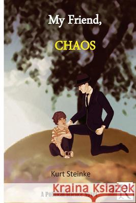 My Friend Chaos Kurt Steinke 9781512045376 Createspace Independent Publishing Platform - książka