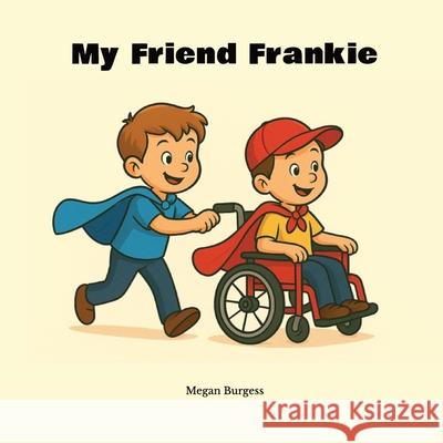 My Friend Frankie Megan Burgess 9781964012858 Bookbildr Publishing - książka