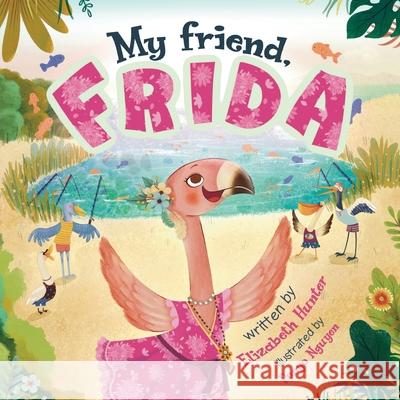 My Friend, Frida Elizabeth Hunter 9781787886483 Pegasus Elliot Mackenzie Publishers - książka