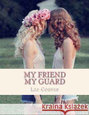 My Friend my Guard Cooper, Lee 9781539010579 Createspace Independent Publishing Platform - książka