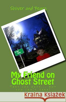 My Friend on Ghost Street: They can hide, but you can't seek! Lewis, Demetris 9781495352744 Createspace - książka