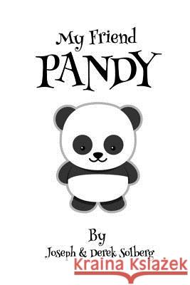 My Friend Pandy Joseph Solberg Derek Solberg 9781519166661 Createspace - książka