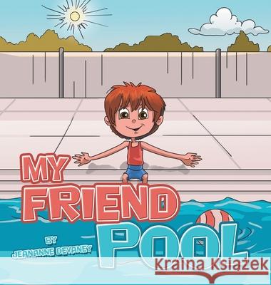 My Friend Pool Jeananne Devaney 9781665757614 Archway Publishing - książka