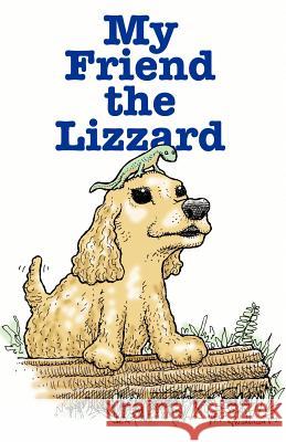 My Friend The Lizzard Welch, Pastor Clarence 9781613799574 Xulon Press - książka