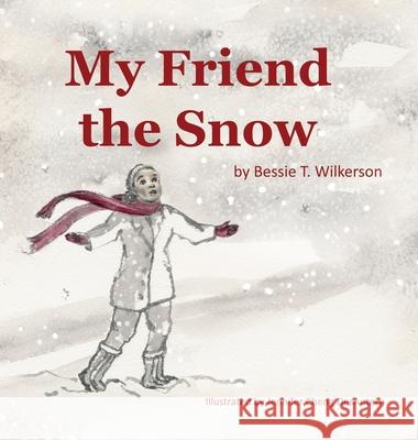 My Friend The Snow Bessie T. Wilkerson 9781662800559 Xulon Press - książka
