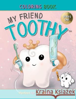 My Friend Toothy - Coloring Book for all ages: Series One LaViolette 9781998761067 My Friend Toothy - książka