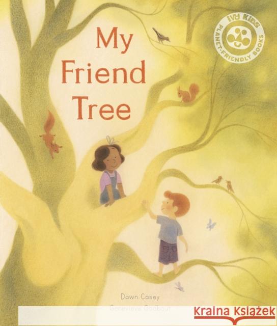 My Friend Tree Dawn Casey 9780711269866 Quarto Publishing PLC - książka