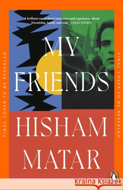 My Friends Hisham Matar 9780241987032 Penguin Books Ltd - książka