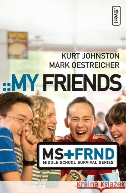 My Friends Kurt Johnston Mark Oestreicher 9780310278818 Zondervan/Youth Specialties - książka