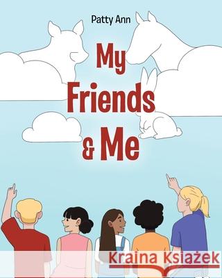 My Friends & Me Patty Ann 9781638448532 Christian Faith Publishing, Inc - książka