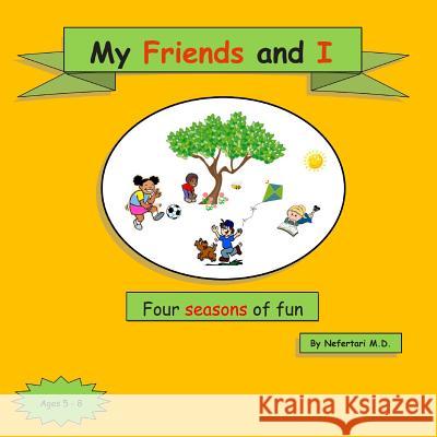 My Friends and I: Four seasons of fun McKenzie-Davy, Nefertari M. 9781514731079 Createspace - książka