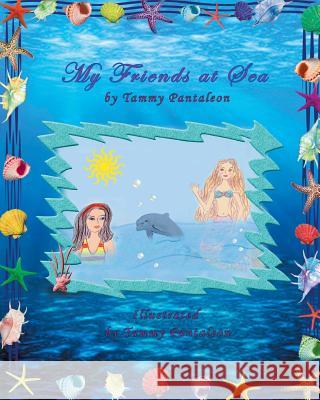 My Friends at Sea Tammy Pantaleon Tamara Pantaleon 9781453816356 Createspace - książka
