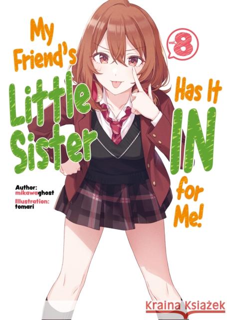 My Friend's Little Sister Has It In For Me! Volume 8 mikawaghost 9781718326873 J-Novel Club - książka