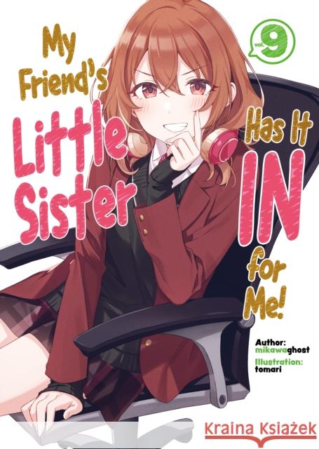 My Friend's Little Sister Has It In For Me! Volume 9 mikawaghost 9781718326880 J-Novel Club - książka