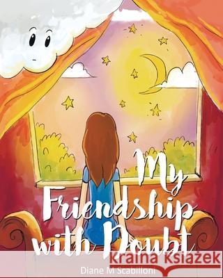 My Friendship with Doubt Diane M. Scabilloni 9781986650489 Createspace Independent Publishing Platform - książka