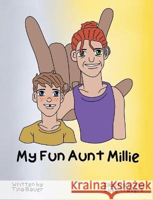My Fun Aunt Millie Tina Bauer, Luke Travers 9781737567561 Tina Bauer - książka