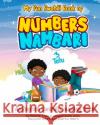 My Fun Swahili Book of Numbers Nambari: An English Swahili Counting Book Matthew Ngure Andrew Ngure Salome Thuo 9781734928914 Fun Swahili Press