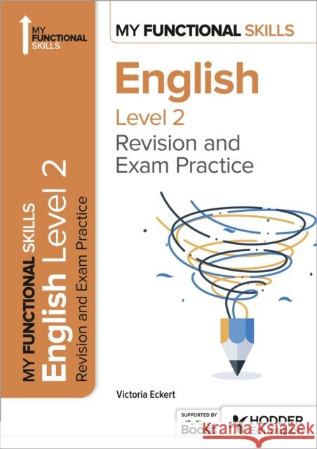 My Functional Skills: Revision and Exam Practice for English Level 2 Victoria Eckert 9781398386990 Hodder Education - książka