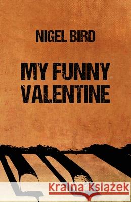 My Funny Valentine Nigel Bird 9781643961316 Down & Out Books - książka