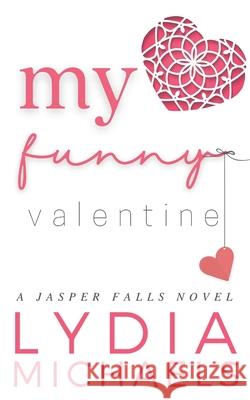 My Funny Valentine: Small Town Romance Michaels 9781957573007 Bailey Brown Publishing - książka