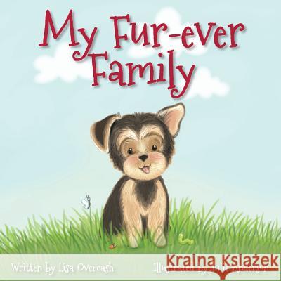 My Fur-ever Family Overcash, Lisa 9780998554044 Embracing Life Press - książka