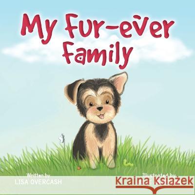 My Fur-ever Family Lisa Overcash 9781958004463 Ink Start Media - książka