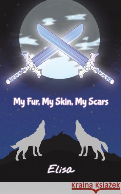 My Fur, My Skin, My Scars Elisa . 9781528997911 Austin Macauley Publishers - książka