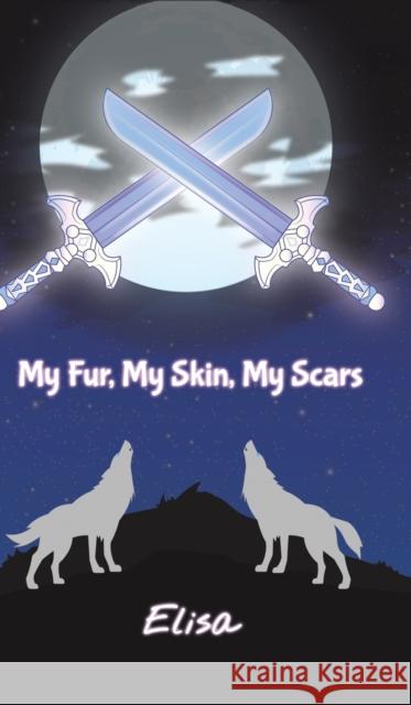 My Fur, My Skin, My Scars Elisa . 9781528997928 Austin Macauley Publishers - książka