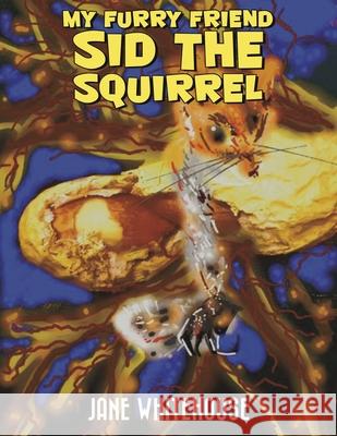 My Furry Friend Sid the Squirrel Jane Whitehouse 9781398444737 Austin Macauley - książka