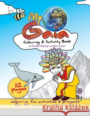 My Gaia, Colouring & Activity Book: Colouring & Activity Book Morne Venter Chantelle Meyburgh 9781790776955 Independently Published - książka